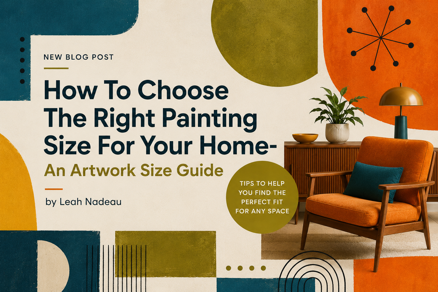 How To Choose The Right Painting Size For Your Home- An Artwork Size Guide by Leah Nadeau