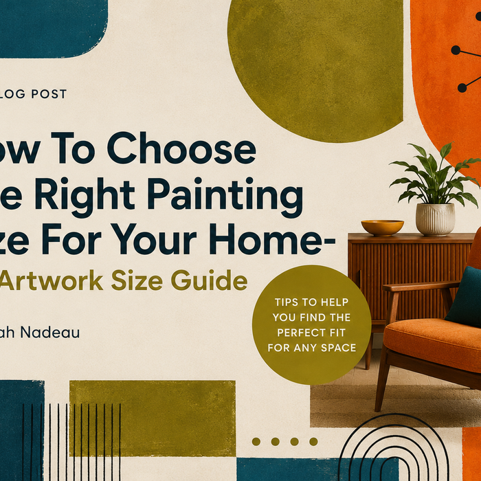How To Choose The Right Painting Size For Your Home- An Artwork Size Guide by Leah Nadeau
