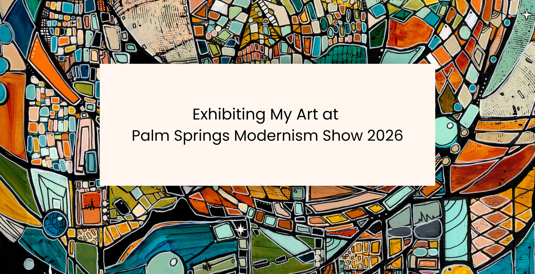 Exhibiting my artwork at Palm Springs Modernism Show 2026